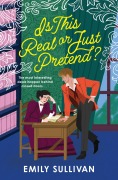 Cover-Bild zum Titel 'Is This Real or Just Pretend?' von 'Emily Sullivan'