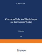 Cover-Bild zum Titel 'Wissenschaftliche Veröffentlichungen aus den Siemens-Werken' von 'Hans Beiersdorf, Gustav Hertz, Georg Keinath, Hans Kerschbaum, Heinrich Von Boul'