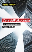 Cover-Bild zum Titel 'L' età dell'oikocrazia. Il nuovo totalitarismo globale dei clan' von 'Fabio Armao'