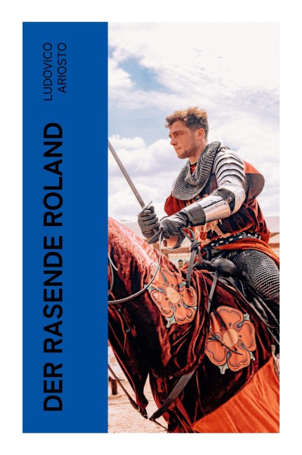Der rasende Roland - Ludovico Ariosto