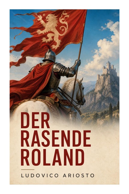 Der rasende Roland - Ludovico Ariosto