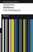 Pazifismus. Eine Verteidigung - Olaf L. Müller
