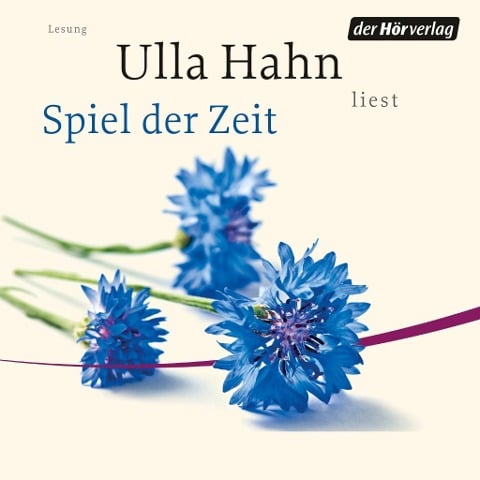 Spiel der Zeit - Ulla Hahn