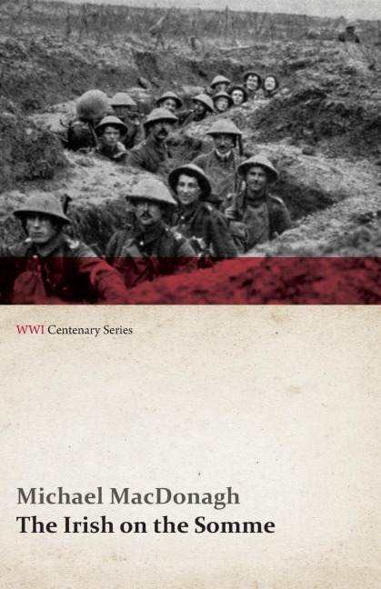 The Irish on the Somme (WWI Centenary Series) - Michael Macdonagh