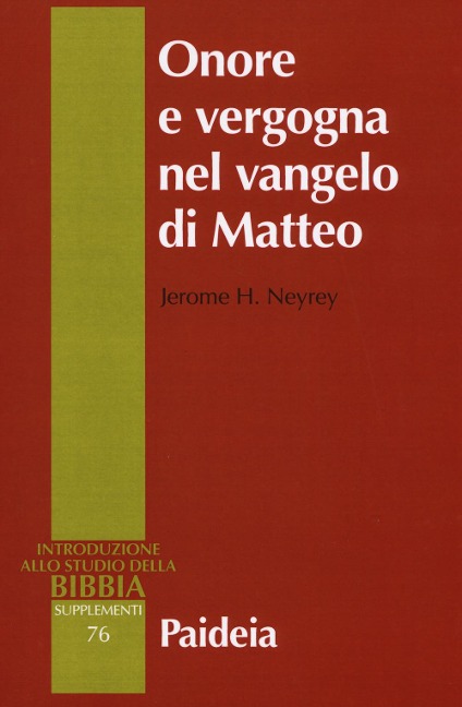 Onore e vergogna nel Vangelo di Matteo - Jerome H. Neyrey