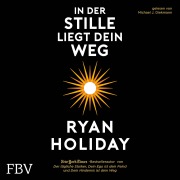 Cover-Bild zum Titel 'In der Stille liegt Dein Weg' von 'Ryan Holiday'