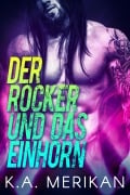 Cover-Bild zum Titel 'Der Rocker und das Einhorn (The Underdogs DE, #1)' von 'K. A. Merikan'