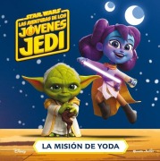 Cover-Bild zum Titel 'Star Wars. Las aventuras de los jóvenes Jedi. La misión de Yoda' von ''