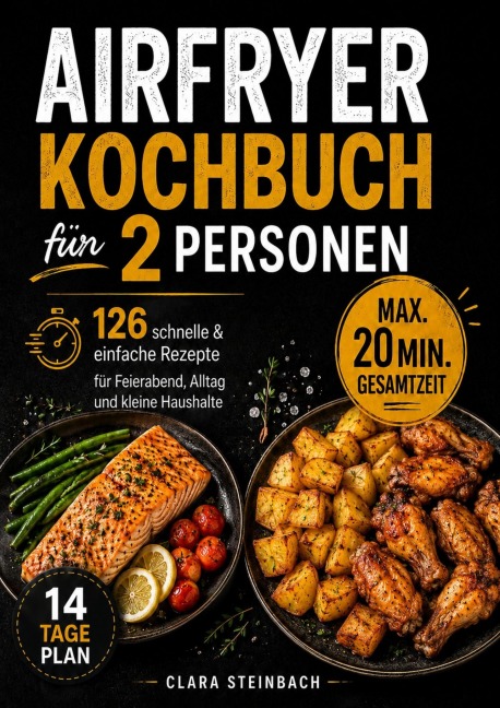 Airfryer Kochbuch für 2 Personen - Clara Steinbach
