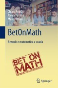 Cover-Bild zum Titel 'BetOnMath' von 'Chiara Andrà, Marco Verani, Nicola Parolini'
