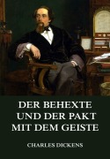 Cover-Bild zum Titel 'Der Behexte und der Pakt mit dem Geiste' von 'Charles Dickens'