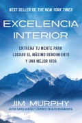 Cover-Bild zum Titel 'Excelencia Interior / Inner Excellence: Train Your Mind for Extraordinary Performance and the Best Possible Life' von 'Jim Murphy'