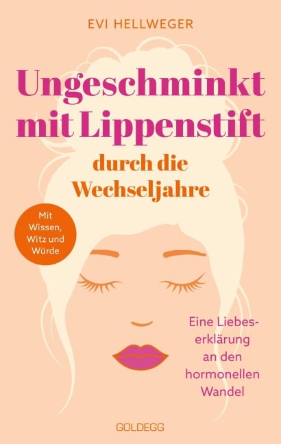 Ungeschminkt mit Lippenstift durch die Wechseljahre - Evi Hellweger