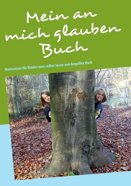 Mein an mich glauben Buch - Angelika Hack