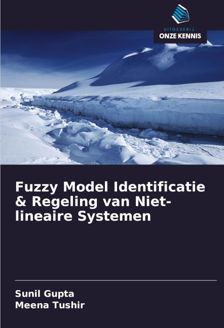 Fuzzy Model Identificatie & Regeling van Niet-lineaire Systemen - Sunil Gupta, Meena Tushir