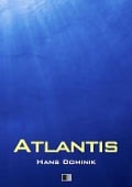 Cover-Bild zum Titel 'Atlantis (vollständige Ausgabe)' von 'Hans Dominik'