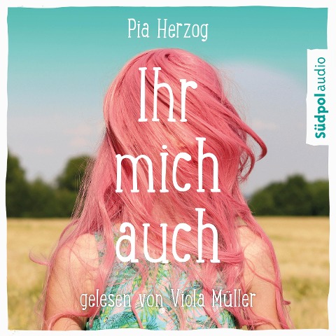 Ihr mich auch - Pia Herzog