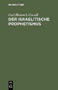 Cover-Bild zum Titel 'Der israelitische Prophetismus' von 'Carl Heinrich Cornill'