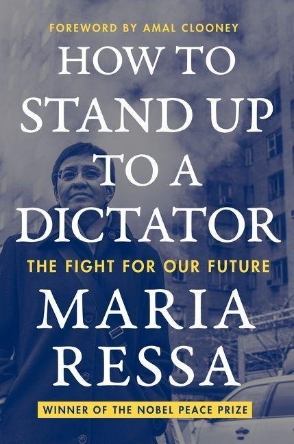 How to Stand Up to a Dictator - Maria Ressa