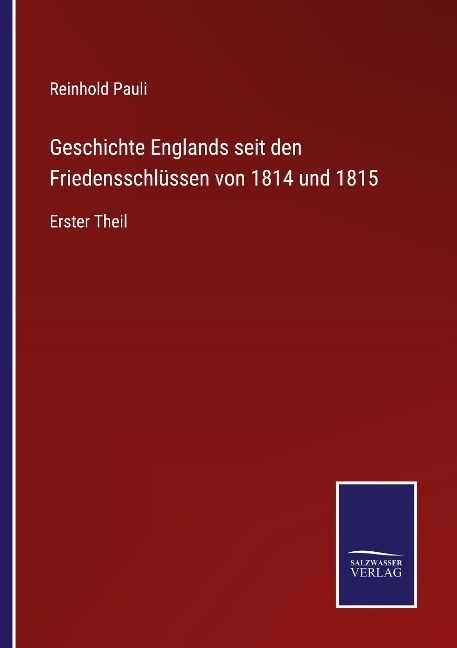Geschichte Englands seit den Friedensschlüssen von 1814 und 1815 - Reinhold Pauli