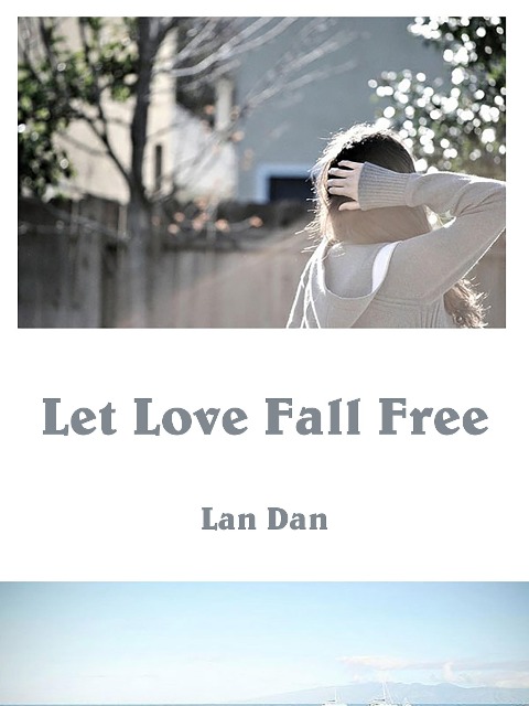 Let Love Fall Free - Lan Dan