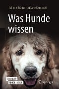 Cover-Bild zum Titel 'Was Hunde wissen' von 'Juliane Bräuer, Juliane Kaminski'