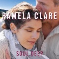 Cover-Bild zum Titel 'Soul Deep Lib/E' von 'Pamela Clare'