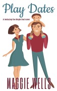 Cover-Bild zum Titel 'Play Dates (Seducing the Single Dad, #1)' von 'Maggie Wells'