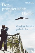 Cover-Bild zum Titel 'Der prophetische Dienst' von 'Mike Bickle'