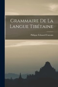 Cover-Bild zum Titel 'Grammaire De La Langue Tibétaine' von 'Philippe Édouard Foucaux'