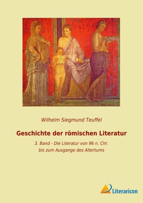 Geschichte der römischen Literatur - Wilhelm Siegmund Teuffel