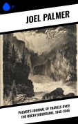 Cover-Bild zum Titel 'Palmer's Journal of Travels Over the Rocky Mountains, 1845-1846' von 'Joel Palmer'