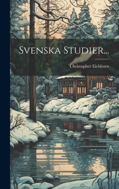 Svenska Studier... - Christopher Eichhorn