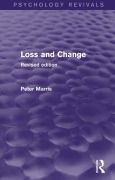Cover-Bild zum Titel 'Loss and Change (Psychology Revivals)' von 'Peter Marris'