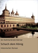 Cover-Bild zum Titel 'Schach dem König' von 'Siri Kohl Kirstin Körner'