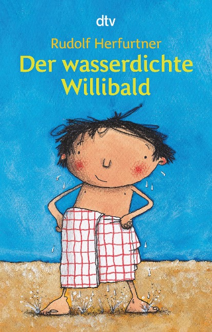 Der wasserdichte Willibald - Rudolf Herfurtner