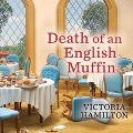Cover-Bild zum Titel 'Death of an English Muffin Lib/E' von 'Victoria Hamilton'