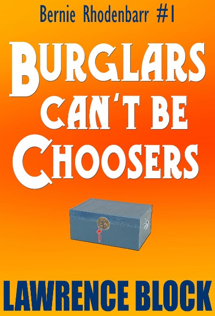 Burglars Can't Be Choosers (Bernie Rhodenbarr, #1) - Lawrence Block