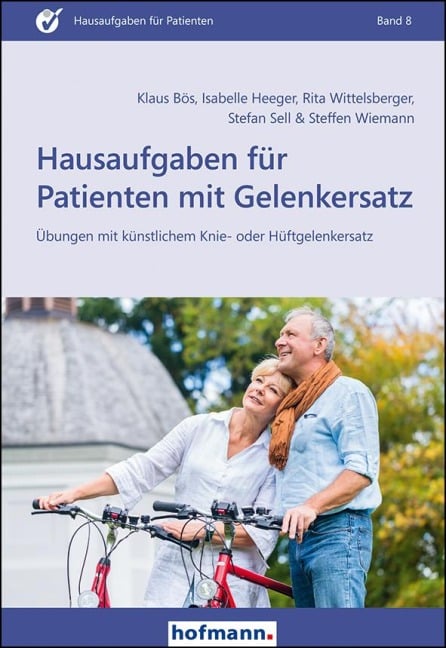 Hausaufgaben für Patienten mit Gelenkersatz - Klaus Bös, Isabelle Heeger, Rita Wittelsberger, Stefan Sell, Steffen Wiemann