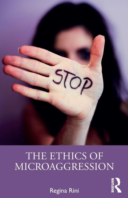 The Ethics of Microaggression - Regina Rini
