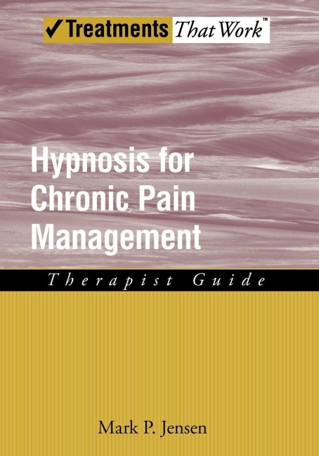 Hypnosis for Chronic Pain Management - Mark P Jensen