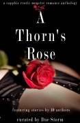 Cover-Bild zum Titel 'A Thorn's Rose' von 'Dae Storm, Lacey Steele, Beverly Anne Michel, Lilith K. Duat, Holly Adder'