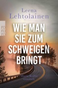 Cover-Bild zum Titel 'Wie man sie zum Schweigen bringt' von 'Leena Lehtolainen'