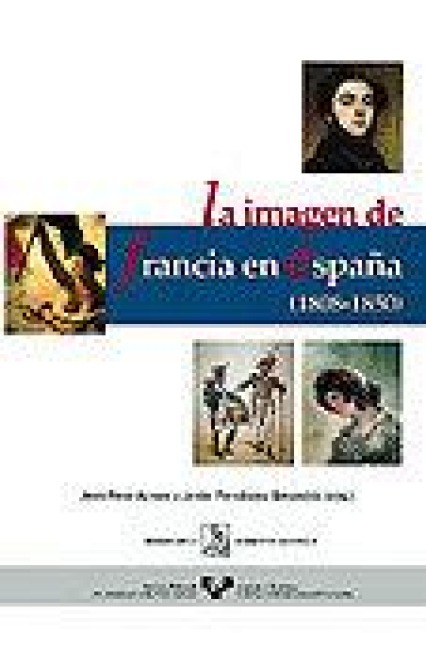 La imagen de Francia en España (1808-1850) - Jean-René Aymes, Javier Fernández Sebastián