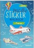 Metallic-Sticker Malbuch. Flugzeuge - 