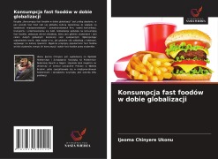 Konsumpcja fast foodów w dobie globalizacji - Ijeoma Chinyere Ukonu
