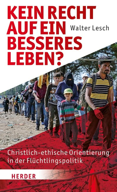 Kein Recht auf ein besseres Leben? - Walter Lesch