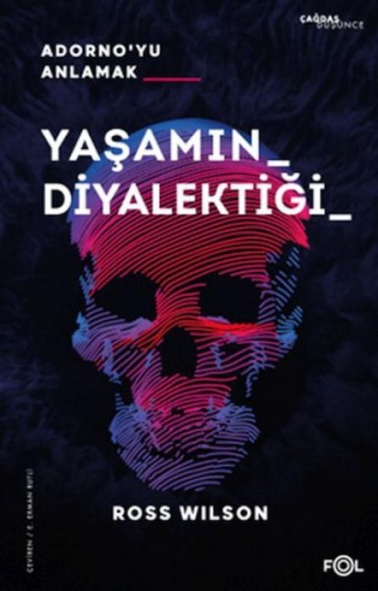 Yasamin Diyalektigi Adornoyu Anlamak - Ross Wilson