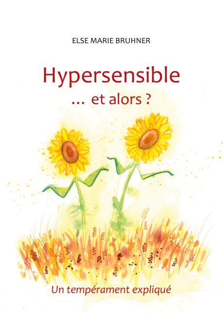 Hypersensible Et alors ? - Else Marie Bruhner