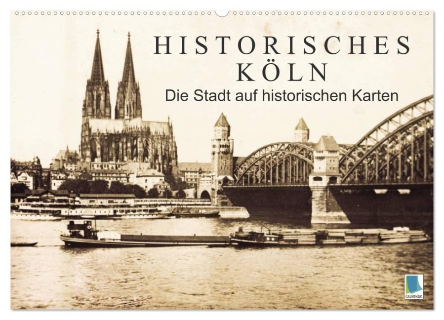 Historisches Köln - Die Stadt auf historischen Karten (Wandkalender 2026 DIN A2 quer), CALVENDO Monatskalender - Calvendo Calvendo
